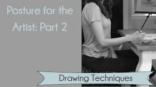 Posture for the Artist, Part 2: How I Sit While Drawing