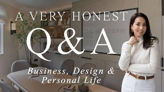 Q & A - ANSWERING YOUR QUESTIONS ON DESIGN BUSINESS AND MY PERSONAL LIFE- HONEST & VULNERABLE