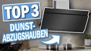 Die besten DUNSTABZUGSHAUBEN 2025 | Beste Dunstabzugshauben