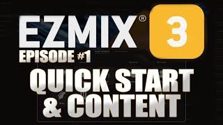 EZMix3 |  Quick Start and Core Content | Episode #1
