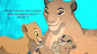 What if Simba had a sister after Mufasa´s death? (The Lion King AU)(PART 1)