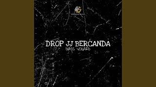 DROP JJ BERCANDA