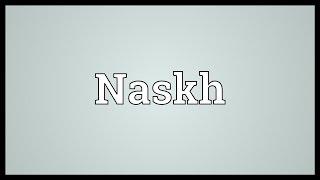 Naskh Meaning