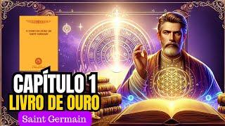 Capítulo 1 Livro de Ouro de Saint Germain comentado completo- EU SOU