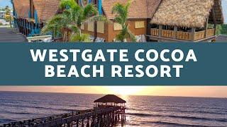 The Ultimate Beach Vacation at Westgate Cocoa Beach Resort