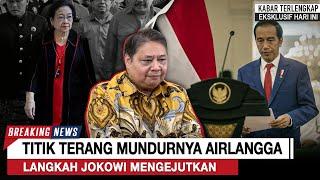 TERBARU MAKIN TERKUAK ! ALASAN AIRLANGGA MUNDUR~JOKOWI BERI KEJUTAN DI IKN~MEGAWATI JADI TEMBOK PKS?