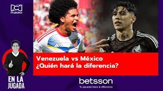 Venezuela vs México ¿Quién hará la diferencia?