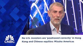 No U.S. investors are 'positioned correctly' in Hong Kong and Chinese equities: Mizuho Americas