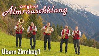 ORIGINAL ALMRAUSCHKLANG - Übern Zirmkog'l