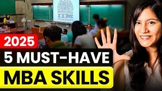 5 Skills You Must Have Before MBA in 2025 