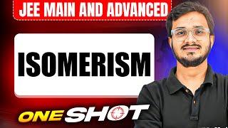 ISOMERISM in One Shot: All Concepts & PYQs Covered | JEE Main & Advanced