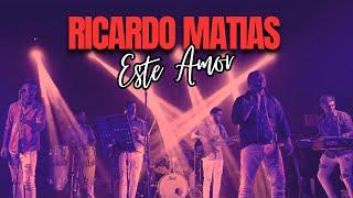 RICARDO MATIAS - Este amor (vivo)