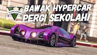 BAWAK HYPERCAR PERGI SEKOLAH! - GTA 5 Online (Bahasa Malaysia)
