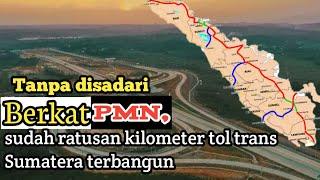 Dengan PMN /sudah ratusan kilometer tol trans Sumatera sudah terbangun