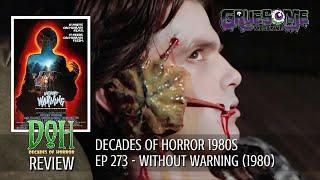 Review WITHOUT WARNING (1980) - Episode 273 - Decades of Horror 1980s