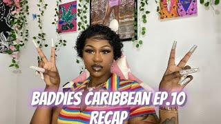 BADDIES CARIBBEAN EP.10 RECAP