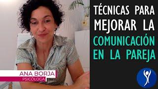 Técnicas para mejorar la comunicación  en la pareja