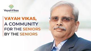 Vayah Vikas Community For the Seniors | Message by Mr. Kris Gopalakrishnan