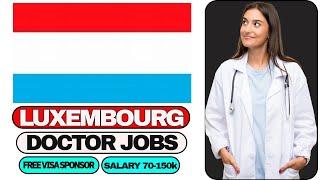 DOCTOR JOBS IN LUXEMBURG  | #doctor #jobs #2024