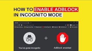 How to enable AdBlock in incognito mode (Chrome, Firefox, Edge)