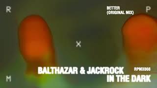 Balthazar & JackRock - Better (Original Mix) [RPMX008]