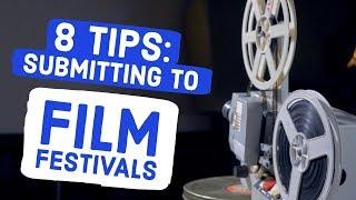 8 Tips for Submitting to Film Festivals: Inside Info from Festival Directors