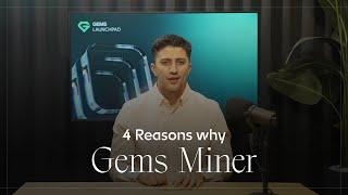 4 Reasons to get yourself a Gems Miner