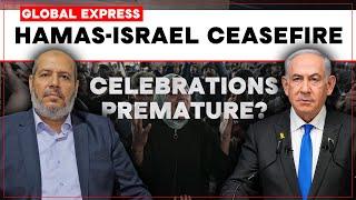 Global Express | Hamas-Israel ceasefire - celebrations premature?