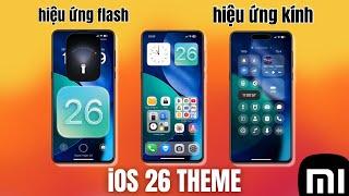 Cài Chủ Đề iOS 26 Với Hiệu Ứng Kính Trong Suốt Trên Xiaomi Global