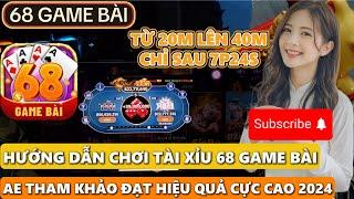 68 game bài | Hướng dẫn vào link tải 68 game bài chuẩn nhất - cách bắt cầu tài xỉu online chuẩn