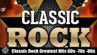 Classic Rock Greatest Hits 60s  70s and 80s Classic Rock Songs Of All Time