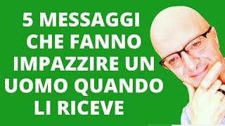 5 MESSAGGI CHE FANNO IMPAZZIRE UN UOMO QUANDO LI RICEVE NON SBAGLI MAI | MASSIMO TARAMASCO