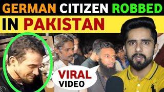 GERMAN CITIZEN ROBBED IN LAHORE PAKISTAN, VIRAL VIDEO, PAKISTANI PUBLIC REACTION ON INDIA, REAL TV
