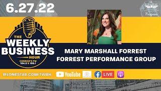 6.27.22 - Mary Marshall Forrest of Forrest Performance Group - The Weekly Business Hour