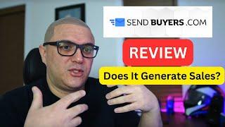 SendBuyers.com Review - All Buyer Traffic For Less Than $5 / month BUT Does It Generate Sales?