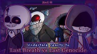 Undertale reacts to Last Breath vs Last Genocide || Part 4