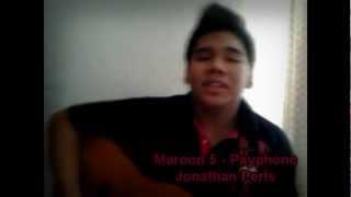 Payphone- Maroon 5 (Acoustic Cover) Jonathan Peris