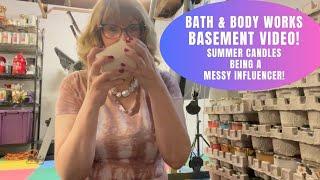 Bath & Body Works Basement Video! Summer Candles & Being A Messy Influencer!