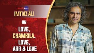 Imtiaz Ali Interview With Baradwaj Rangan | Conversations | Chamkila