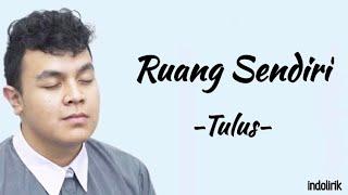 Tulus - Ruang Sendiri | Lirik Lagu