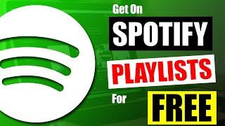 5 Ways To Get On Spotify Playlists for Free | How To Get Free Playlist Placement