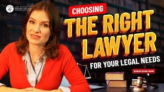 Choosing The Right Lawyer For Your Legal Needs