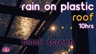 [Black Screen] Rain on Plastic Roof | Raindrops hitting Roof No Thunder | Rain Sounds for Sleeping