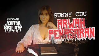 SANG ARWAH PENASARAN - Sunny Chu | Jeritan Malam