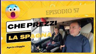 EP. 57: Che prezzi la Spagna!!!