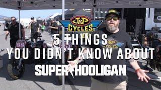 5 Things You Didn't Know About the J&P Cycles Amateur Superhooligan Class