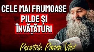 Cele mai frumoase Pilde și Învățături || Pr. Pimen Vlad