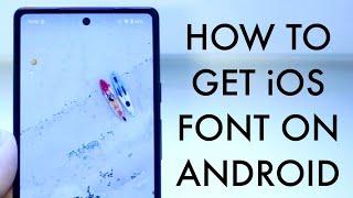 How To Get iOS Font On Android! (2025)
