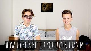 How To Be A Better Youtuber Than Me | ThatcherJoe