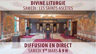 Divine liturgie du 1er mars 2025 (Les saints ascètes)